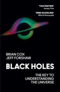Black Holes: The Key To Understanding The Universe