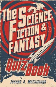The Science Fiction & Fantasy Quiz Book (Open Book)by Joseph A. McCullough