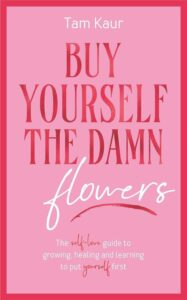 Yourself the Damn Flowers