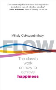 Flow: The Psychology of Optimal Experience
