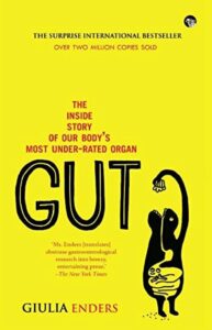 Gut The Inside Story Of Our BodyS Most Under-Rated Organ