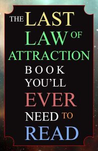 The-Last-Law-of-Attraction-Book-Youll-Ever-Need-To-Read.jpg