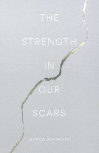 The-Strength-in-Our-Scars-by-Bianca-Sparacino.jpg
